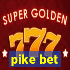 pike bet